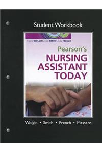 Student Workbook for Pearson's Nursing Assistant Today