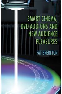 Smart Cinema, DVD Add-Ons and New Audience Pleasures