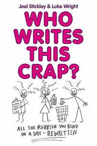 Who Writes This Crap?