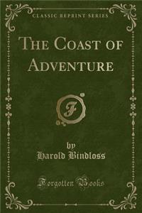 The Coast of Adventure (Classic Reprint)