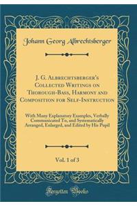 J. G. Albrechtsberger's Collected Writings on Thorough-Bass, Harmony and Composition for Self-Instruction, Vol. 1 of 3