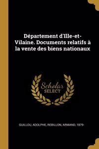 Département d'Ille-et-Vilaine. Documents relatifs à la vente des biens nationaux