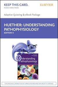 Understanding Pathophysiology - E-Book on Vitalsource and Elsevier Adaptive Quizzing Package