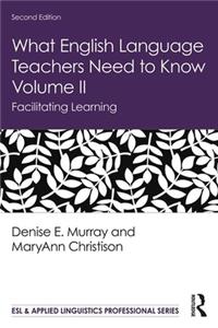 What English Language Teachers Need to Know Volume II