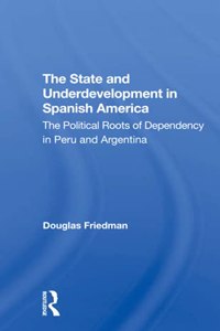 The State And Underdevelopment In Spanish America