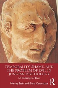 Temporality, Shame, and the Problem of Evil in Jungian Psychology