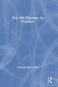 Eco-Art Therapy in Practice