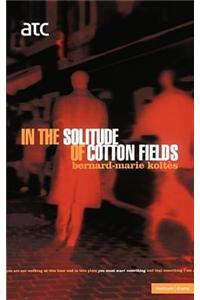 In the Solitude of the Cotton Fields