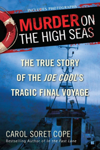 Murder on the High Seas: The True Story of the Joe Cool's Tragic Final Voyage