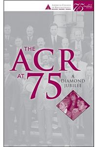 ACR at 75