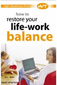 How to Restore Your Life-work Balance