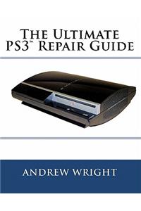 The Ultimate PS3(tm) Repair Guide