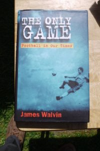 The Only Game: Football in Our Times