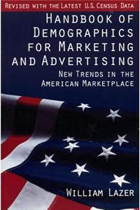 Handbook of Demographics for Marketing & Advertising