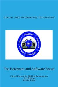 Health Care Information Technology - The Hardware and Software Focus
