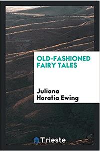 Old-Fashioned Fairy Tales