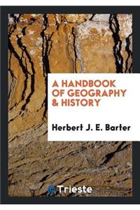 A Handbook of Geography & History