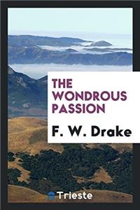 The wondrous passion