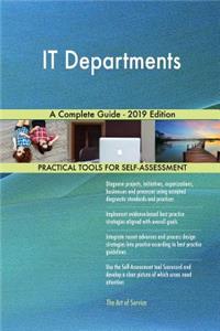 IT Departments A Complete Guide - 2019 Edition