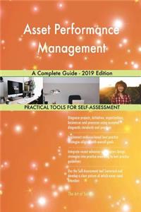 Asset Performance Management A Complete Guide - 2019 Edition