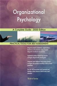 Organizational Psychology A Complete Guide - 2020 Edition