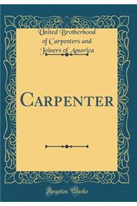 Carpenter (Classic Reprint)