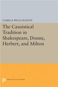 Casuistical Tradition in Shakespeare, Donne, Herbert, and Milton