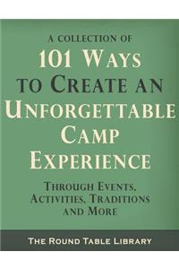 101 Ways to Create an Unforgettable Camp Experience