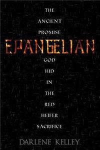Epangelian: The Ancient Promise God Hid in the Red Heifer Sacrifice