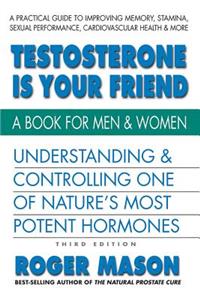 Testosterone is Yor Friend