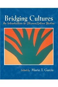 Bridging Cultures: An Introduction to Chicano/Latino Studies
