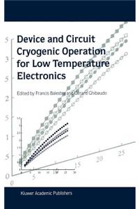 Device and Circuit Cryogenic Operation for Low Temperature Electronics