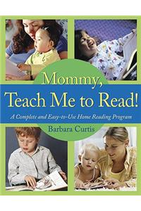 Mommy, Teach Me to Read