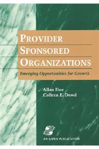 Provider Sponsored Organizations: Emerging Opportunities for Growth