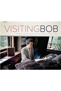 Visiting Bob: Poems Inspired by the Life and Work of Bob Dylan