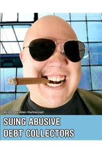 Suing Abusive Debt Collectors