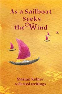 As a Sailboat Seeks the Wind