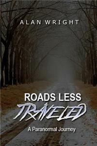 Roads Less Traveled: A Paranormal Journey