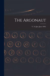 The Argonaut; v. 54 (Jan.-June 1904)