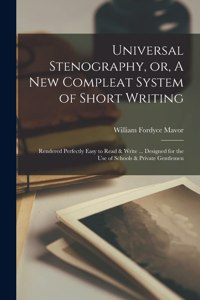 Universal Stenography, or, A New Compleat System of Short Writing [microform]