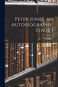Peter Jones, an Autobiography. Stage 1