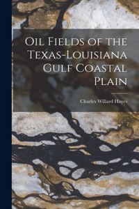 Oil Fields of the Texas-Louisiana Gulf Coastal Plain