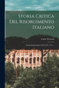 Storia Critica Del Risorgimento Italiano