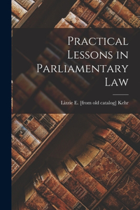 Practical Lessons in Parliamentary Law