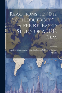 Reactions to "Die Schildbuerger" - a pre Released Study of a USIS Film