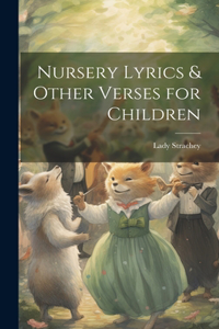 Nursery Lyrics & Other Verses for Children