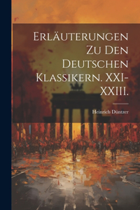 Erläuterungen zu den deutschen Klassikern. XXI-XXIII.