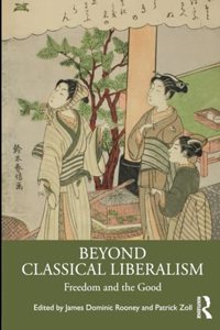 Beyond Classical Liberalism