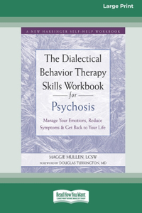 Dialectical Behavior Therapy Skills Workbook for Psychosis