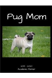 Pug Mom 2019 - 2020 Academic Planner